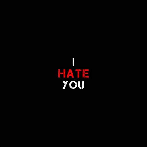 hate you dp|I Hate You.